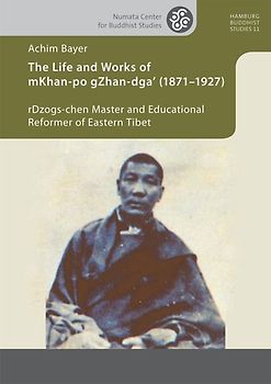 The Life and Works of mKhan-po gZhan-dga’ (1871–1927)