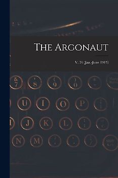 The Argonaut; v. 76 (Jan.-June 1915)