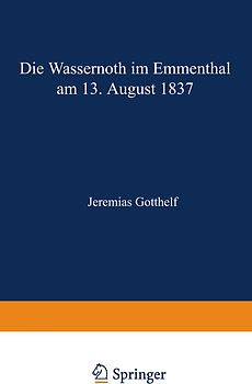 Die Wassernoth im Emmenthal am 13. August 1837