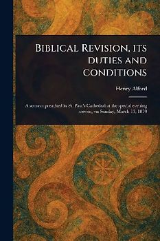 Biblical Revision, Its Duties and Conditions