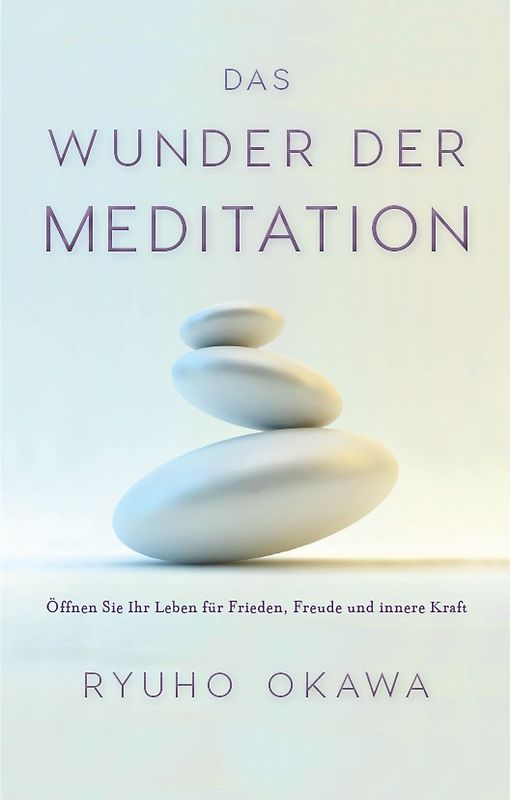 Das Wunder der Meditation