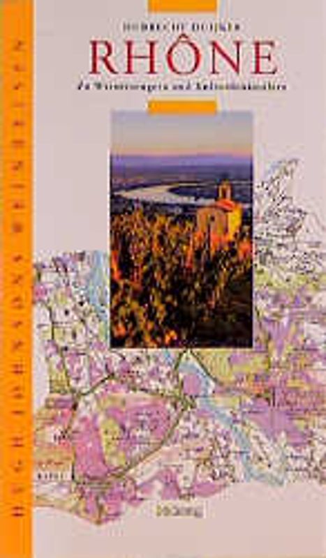 Rhône. Zu Weinerzeugern und Kulturdenkmälern