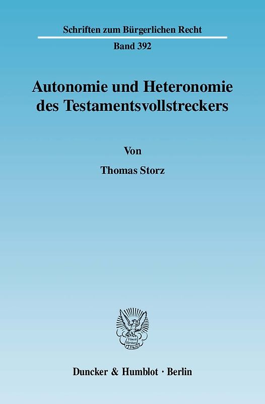Autonomie und Heteronomie des Testamentsvollstreckers.