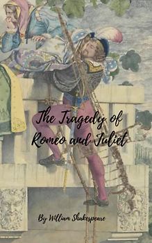 The Tragedy of Romeo and Juliet (Annotated)