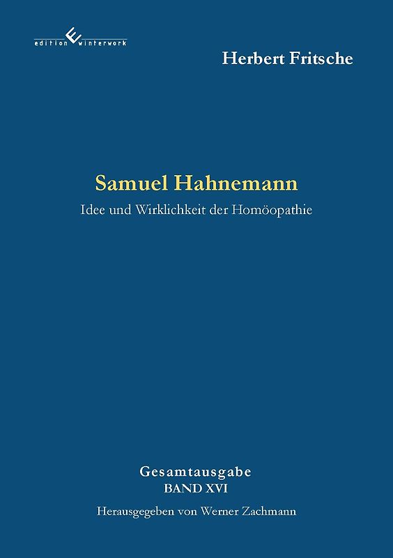 Samuel Hahnemann - Idee und Wirklichkeit der Homöopathie