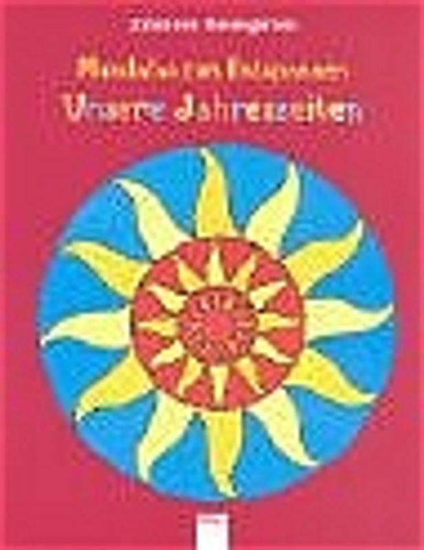 Mandalas zum Entspannen: Unsere Jahreszeiten