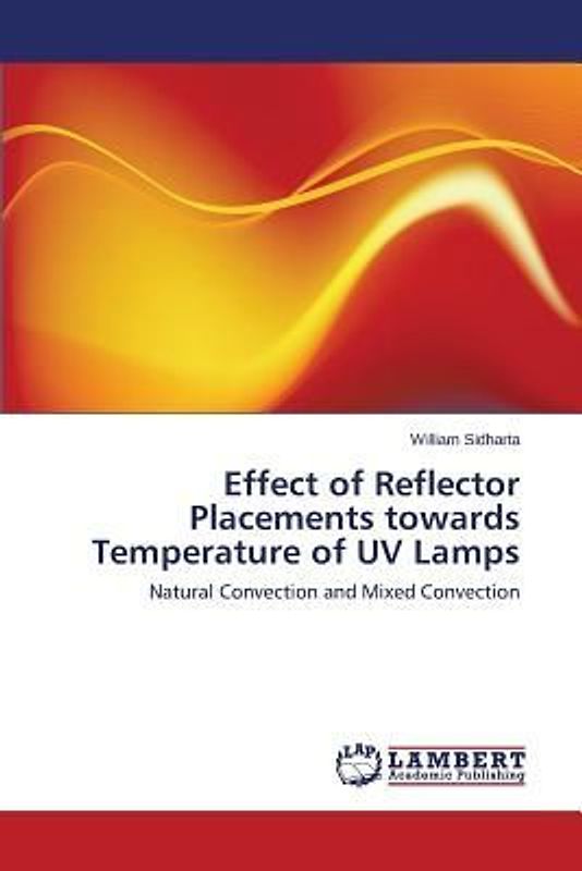 Effect of Reflector Placements towards Temperature of UV Lamps