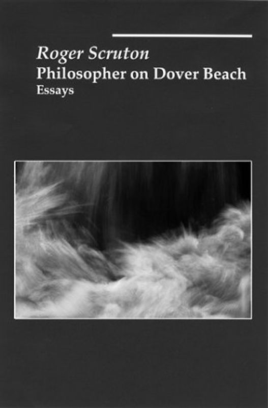 Philosopher on Dover Beach - Scruton, Roger