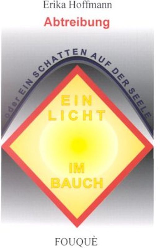 Ein Licht im Bauch oder Ein Schatten auf der Seele