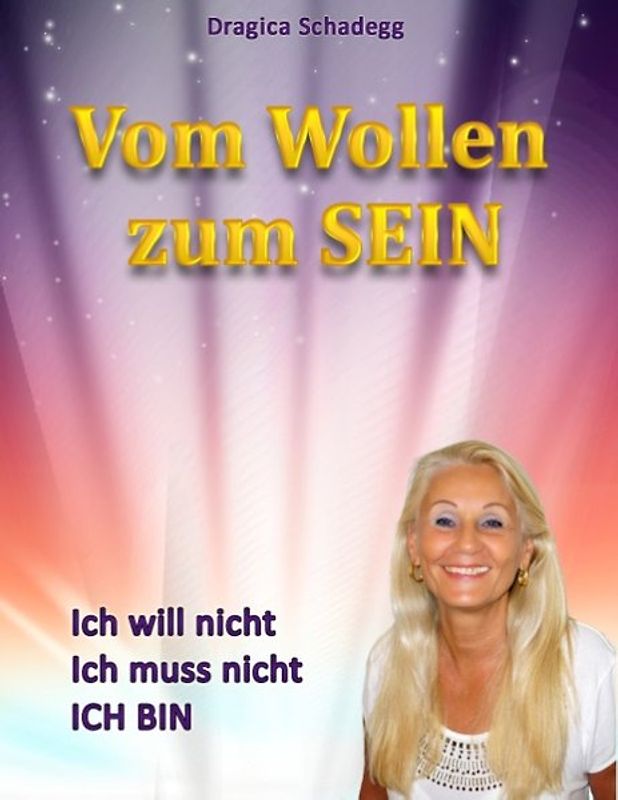 Vom wollen zum SEIN