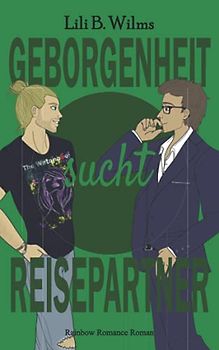 Geborgenheit sucht Reisepartner: Rainbow Romance Reihe 3