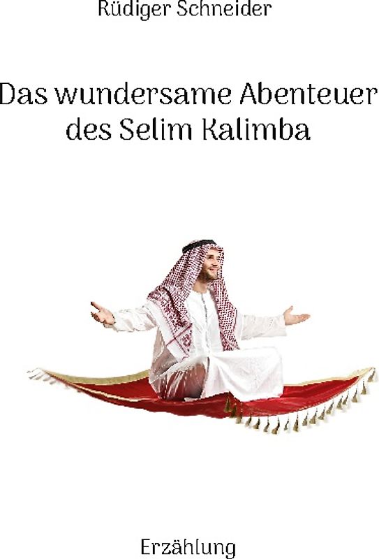 Das wundersame Abenteuer des Selim Kalimba