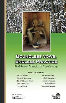 Boundless Vows, Endless Practice: Bodhisattva Vows in the 21st Century
