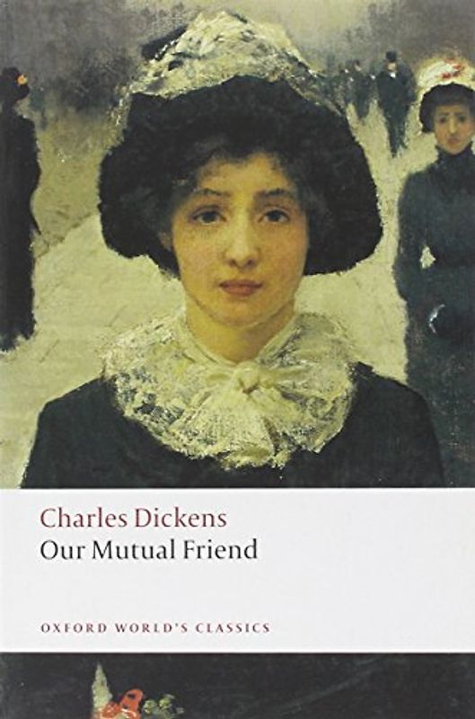 Our Mutual Friend (Oxford World's Classics)