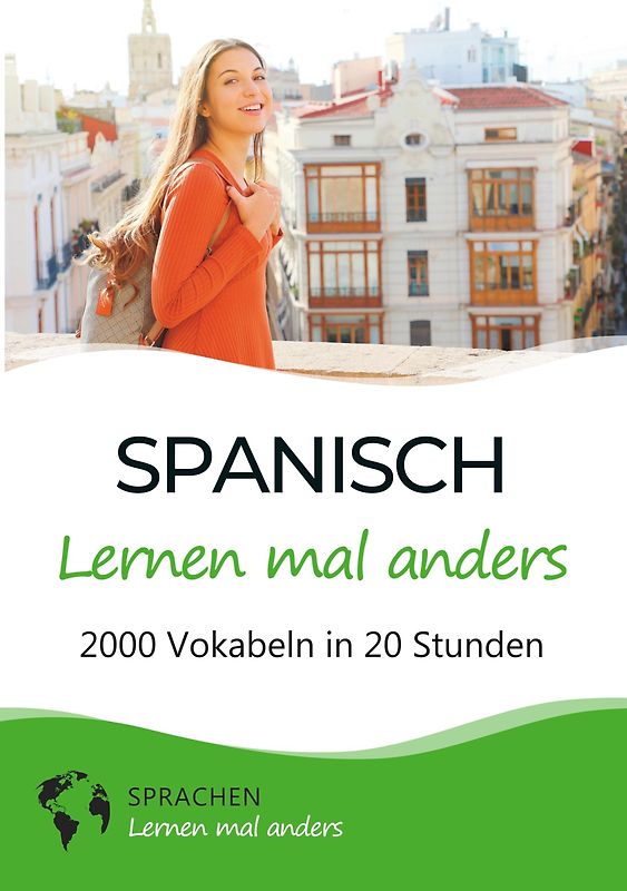 Spanisch lernen mal anders - 2000 Vokabeln in 20 Stunden