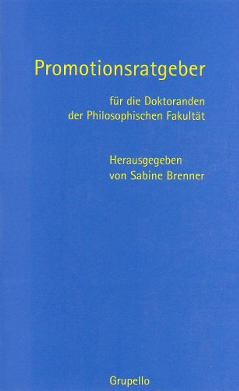 Promotionsratgeber für die Doktoranden der Philosophischen Fakultät
