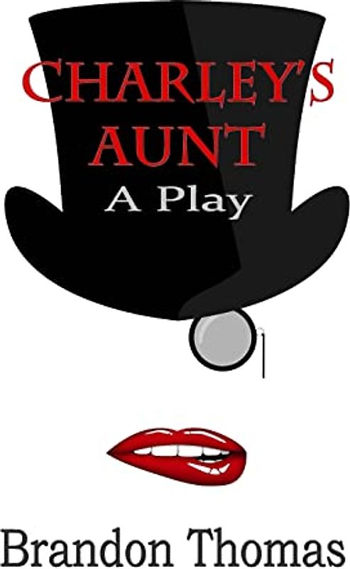 Charley's Aunt: A Play