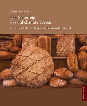 Der Sauerteig - Das unbekannte Wesen
