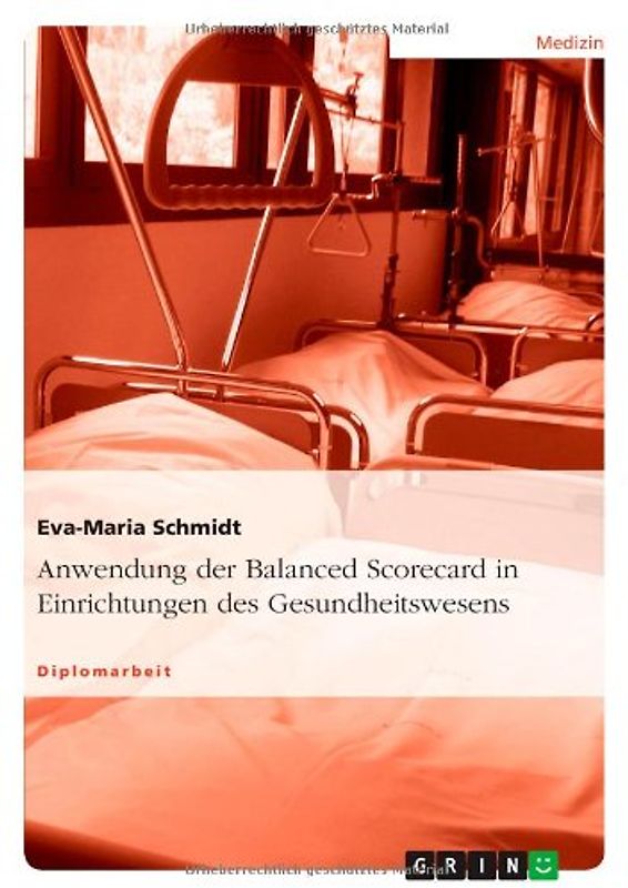 Anwendung der Balanced Scorecard in Einrichtungen des Gesundheitswesens
