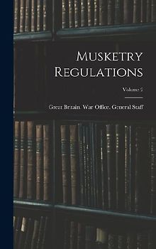 Musketry Regulations; Volume 2