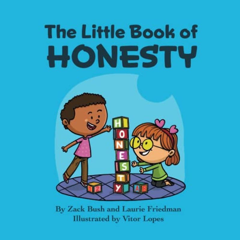 The Little Book of Honesty: Introduction for children to Honesty, Truth, Truthfulness, Trust Building and Good Behavior for Kids Ages 3 10, Preschool, Kindergarten, First Grade