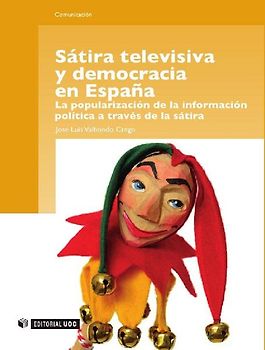 Sátira televisiva y democracia en España : la popularización de la información política a través de la sátira