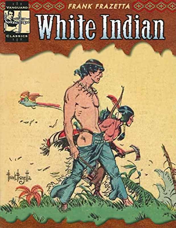 Complete Frazetta White Indian (Vanguard Frazetta Classics)