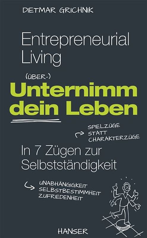 Entrepreneurial Living - Unternimm dein Leben. In 7 Zügen zur Selbstständigkeit