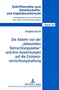 Die Abkehr von der «bilanziellen Betrachtungsweise» und ihre Auswirkungen auf die Existenzvernichtungshaftung