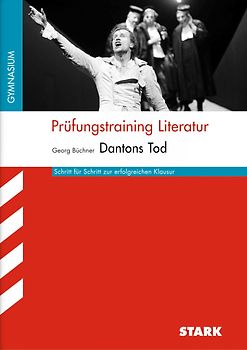STARK Prüfungstraining Literatur - Büchner: Dantons Tod (Baden-Württemberg)