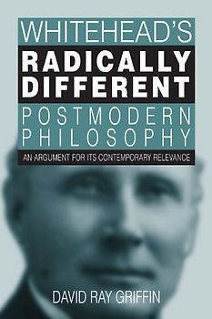 Whitehead's Radically Different Postmodern Philosophy