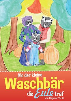 Als der kleine Waschbär die Eule traf