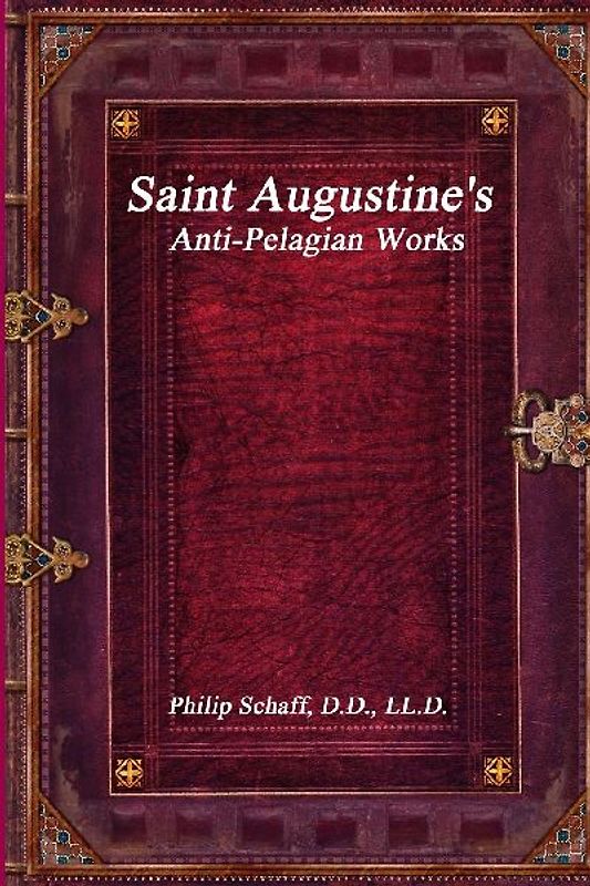 Saint Augustine's Anti-Pelagian Works