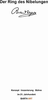 Der Ring des Nibelungen. Konzept - Inszenierung - Bühne im 21. Jahrhundert