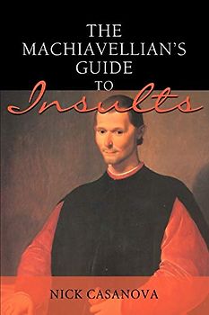 The Machiavellian¿s Guide to Insults