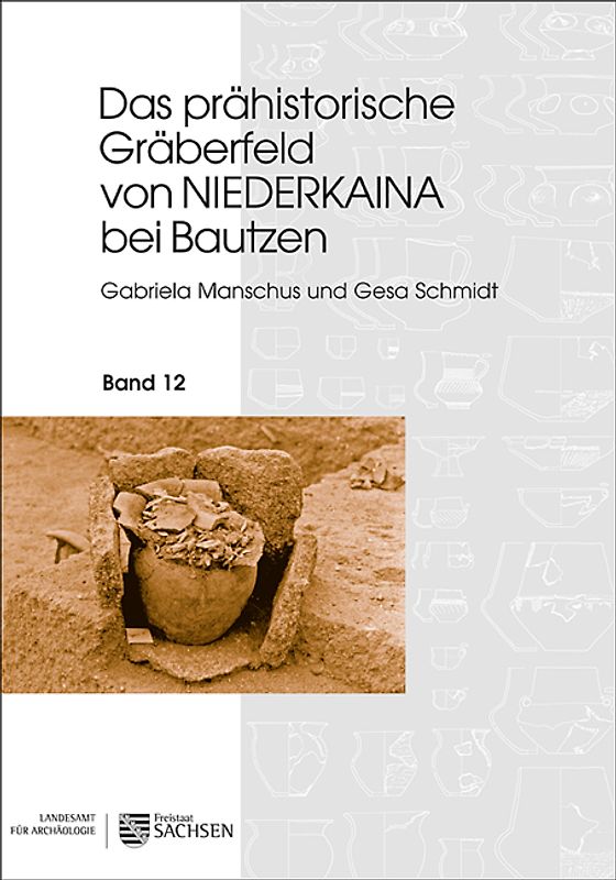 Das prähistorische Gräberfeld von Niederkaina bei Bautzen