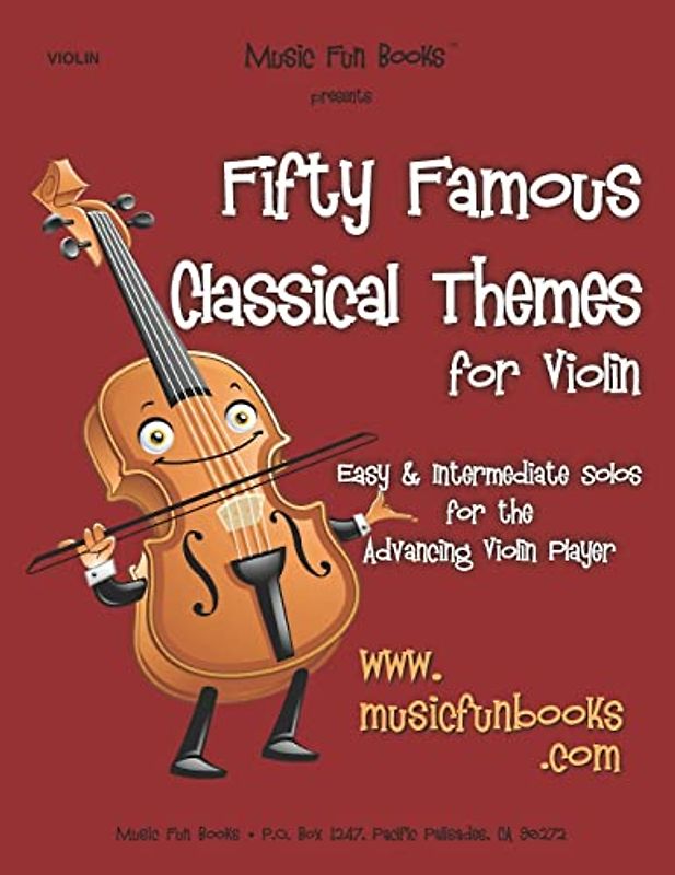 Fifty Famous Classical Themes for Violin: Easy and Intermediate Solos for the Advancing Violin Player