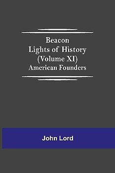 Beacon Lights of History (Volume XI)
