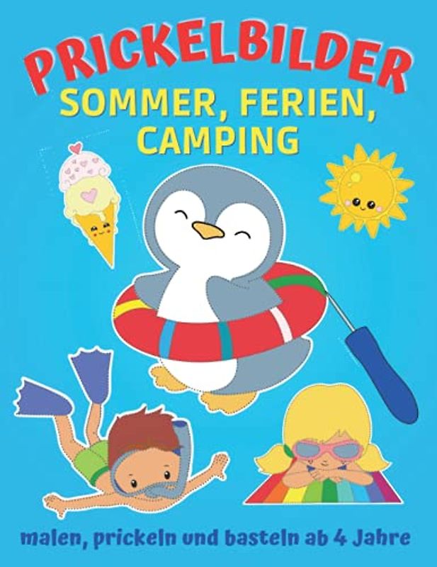Prickelbilder Sommer, Ferien, Camping: Fensterbilder zum Malen, Prickeln, Ausschneiden und Basteln, smartes Konzentrationstraining für Kinder, Prickel- und Verbastelbuch ab 4 Jahre (Prickelbücher)