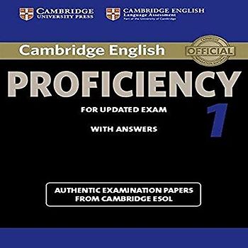 Cambridge English Proficiency 1 for Updated Exam Student's Book with Answers: Authentic Examination Papers from Cambridge ESOL (Cpe Practice Tests)