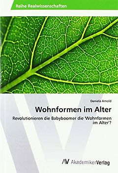 Wohnformen im Alter: Revolutionieren die Babyboomer die 'Wohnformen im Alter'?