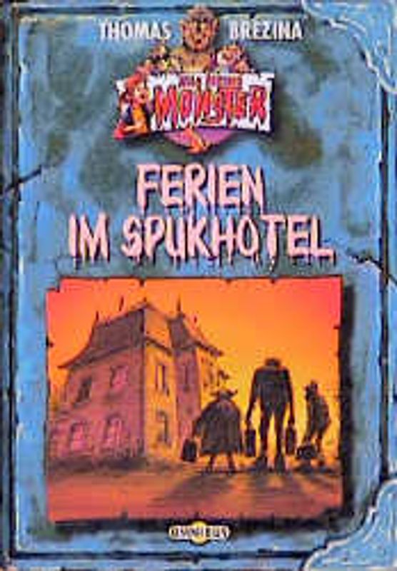 Alle meine Monster / Ferien im Spukhotel. Ab 8 Jahren