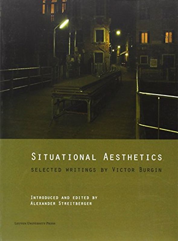 Situational Aesthetics: Selected Writings by Victor Burgin (Lieven Gevaert)