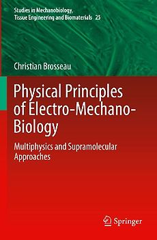 Physical Principles of Electro-Mechano-Biology