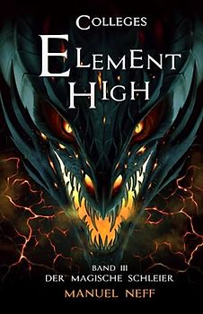 Element High - Colleges - Band 3 - Der magische Schleier (Element High - Die Schule der magischen Kinder 7)