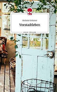 Vorstadtleben. Life is a Story - story.one