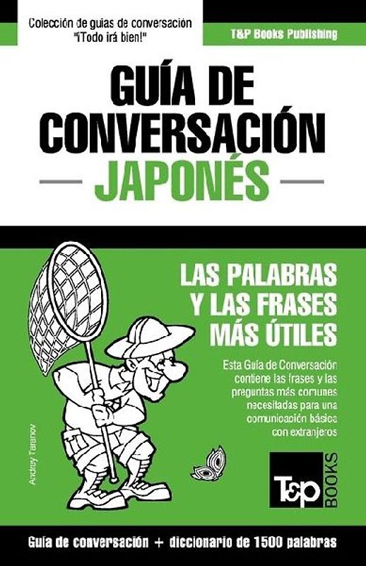 Guía de Conversación Español-Japonés y diccionario conciso de 1500 palabras