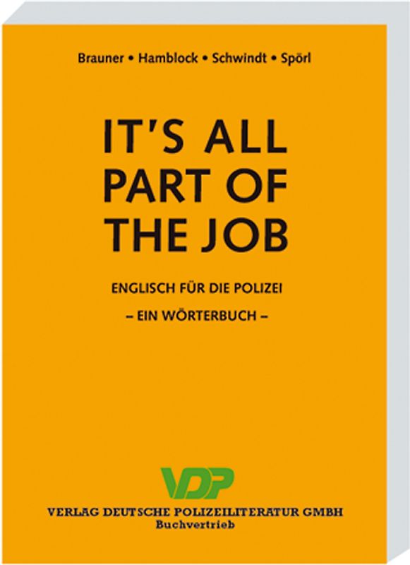 It's all part of the job - Ein Wörterbuch. Englisch für die Polizei