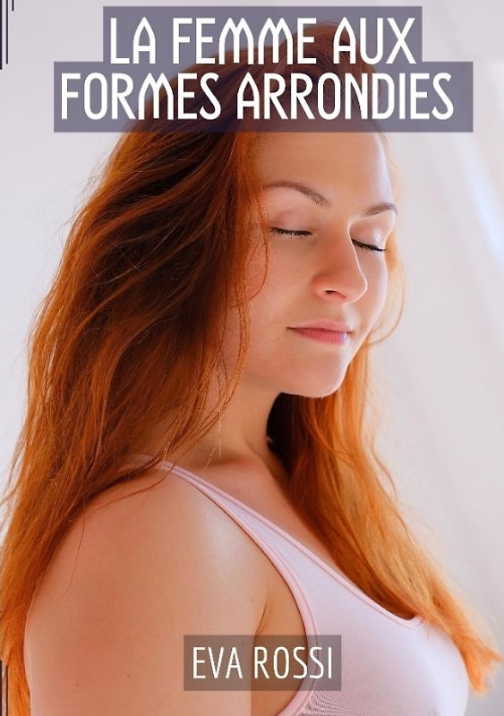 La Femme aux Formes Arrondies