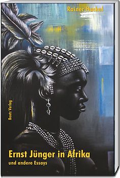 Ernst Jünger in Afrika und andere Essays